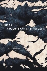 Under the Mountains’ Shadow